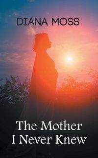 Produktbild: The Mother I Never Knew