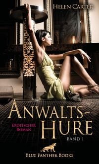 Produktbild: Anwaltshure Band 1 | Erotischer Roman