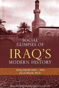 Produktbild: Social Glimpses of Iraq's Modern History- Iraq from 1920-1924
