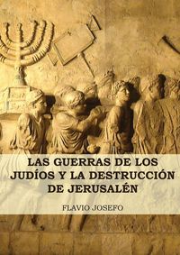 Produktbild: Las Guerras de los Jud&iacute;os y la Destrucci&oacute;n de Jerusal&eacute;n
