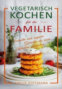 Produktbild: Vegetarisch Kochen f&uuml;r die Familie
