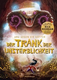 Produktbild: Aru gegen die G&ouml;tter, Band 5: Der Trank der Unsterblichkeit (Rick Riordan Presents: abenteuerliche G&ouml;tter-Fantasy ab 10 Jahre)