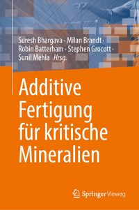 Produktbild: Additive Fertigung f&uuml;r kritische Mineralien