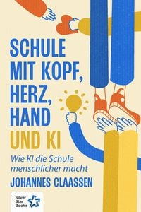 Produktbild: Schule mit Kopf, Herz, Hand und KI