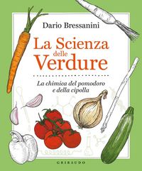 Produktbild: La scienza delle verdure. La chimica del pomodoro e della cipolla