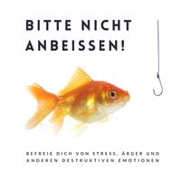 Produktbild: Bitte nicht anbei&szlig;en! Die 10 besten Meditationen f&uuml;r ein erf&uuml;lltes Leben