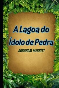 Produktbild: A Lagoa do &Iacute;dolo de Pedra