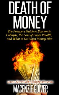 Produktbild: Death of Money: The Preppers Guide to Economic Collapse, the Loss of Paper Wealth, and What to Do When Money Dies (Survival Family Basics - Preppers S