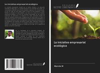 Produktbild: La iniciativa empresarial ecol&oacute;gica
