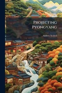 Produktbild: Projecting Pyongyang