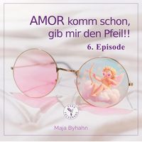 Produktbild: AMOR komm schon, gib mir den Pfeil! 6. Episode