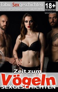 Produktbild: Zeit zum V&ouml;geln | Sexgeschichten ab 18