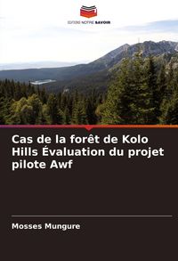 Produktbild: Cas de la for&ecirc;t de Kolo Hills &Eacute;valuation du projet pilote Awf