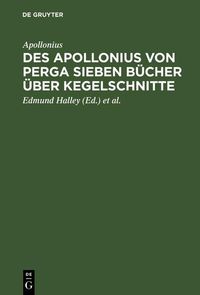 Produktbild: Des Apollonius von Perga sieben B&uuml;cher &uuml;ber Kegelschnitte
