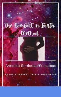 Produktbild: The Comfort in Birth Method; A toolkit for doulas & mamas