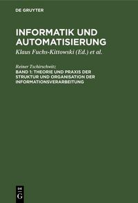 Produktbild: Theorie und Praxis der Struktur und Organisation der Informationsverarbeitung