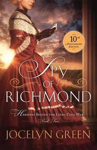 Produktbild: Spy of Richmond (Heroines Behind the Lines Civil War, #4)