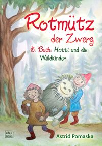Produktbild: Rotm&uuml;tz der Zwerg (Bd. 5): Hotti und die Waldkinder