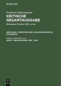Bild vom Artikel Friedrich Schleiermacher: Kritische Gesamtausgabe. Briefwechsel und... / Briefwechsel 1803 - 1804 vom Autor Friedrich D. E. Schleiermacher