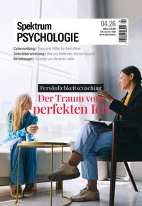 Produktbild: Spektrum Psychologie 4/2026 Der Traum vom perfekten Ich