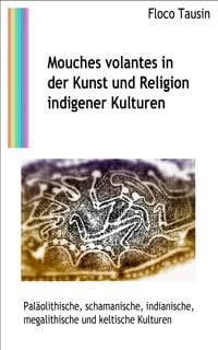 Produktbild: Mouches volantes in der Kunst und Religion indigener Kulturen