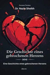 Produktbild: Die Geschichte eines gebrochenen Herzens