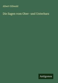 Produktbild: Die Sagen vom Ober- und Unterharz