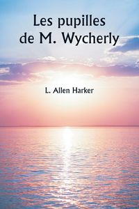 Produktbild: Les pupilles de M. Wycherly