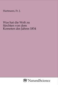 Produktbild: Was hat die Welt zu f&uuml;rchten von dem Kometen des Jahres 1834