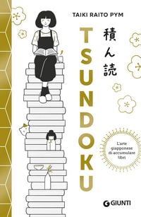 Produktbild: Tsundoku. L'arte giapponese di accumulare libri