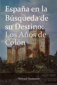 Bild vom Artikel Espana En La Busqueda de Su Destino vom Autor Howard Headworth
