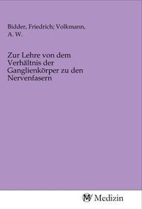 Produktbild: Zur Lehre von dem Verh&auml;ltnis der Ganglienk&ouml;rper zu den Nervenfasern