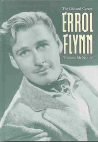 Produktbild: Errol Flynn: The Life and Career