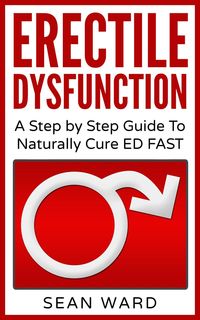 Produktbild: Erectile Dysfunction: A Step by Step Guide To Naturally Cure ED FAST