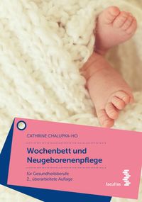Bild vom Artikel Wochenbett und Neugeborenenpflege vom Autor Cathrine Chalupka-Ho