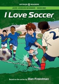 Produktbild: Jamie Johnson: I Love Soccer (HATRIQA Graded Readers)