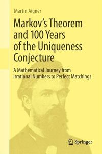 Produktbild: Markov's Theorem and 100 Years of the Uniqueness Conjecture