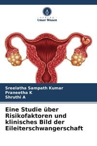 Produktbild: Eine Studie &uuml;ber Risikofaktoren und klinisches Bild der Eileiterschwangerschaft
