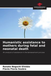 Produktbild: Humanistic assistance to mothers during fetal and neonatal death
