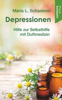 Bild vom Artikel Depressionen: Hilfe zur Selbsthilfe mit Duftmedizin vom Autor Maria L. Schasteen