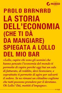 Produktbild: La storia dell'economia (che ti d&agrave; da mangiare) spiegata a Lollo del mio bar