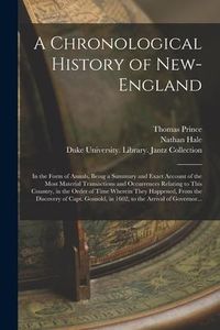 Produktbild: A Chronological History of New-England: in the Form of Annals, Being a Summary and Exact Account of the Most Material Transactions and Occurrences Rel