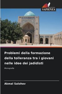 Produktbild: Problemi della formazione della tolleranza tra i giovani nelle idee dei jadidisti