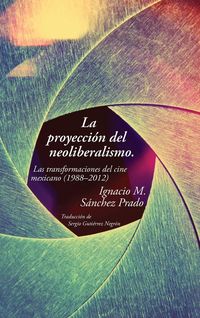 Produktbild: La proyecci&oacute;n del neoliberalismo