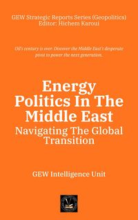 Produktbild: Energy Politics In The Middle East: Navigating The Global Transition (Geopolitics)