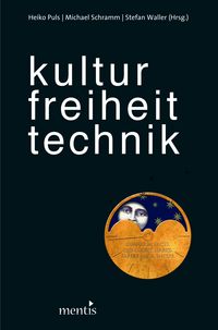Produktbild: Kultur. Freiheit. Technik.