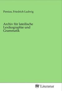 Produktbild: Archiv f&uuml;r lateilische Lexikographie und Grammatik
