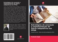 Produktbild: Estrat&eacute;gias de conce&ccedil;&atilde;o e implementa&ccedil;&atilde;o de filtros adaptativos em FPGA