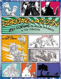Produktbild: Dibujar la acci&oacute;n : 250 formas de aplicar movimiento a tus dibujos