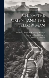 Produktbild: China, the Orient and the Yellow Man